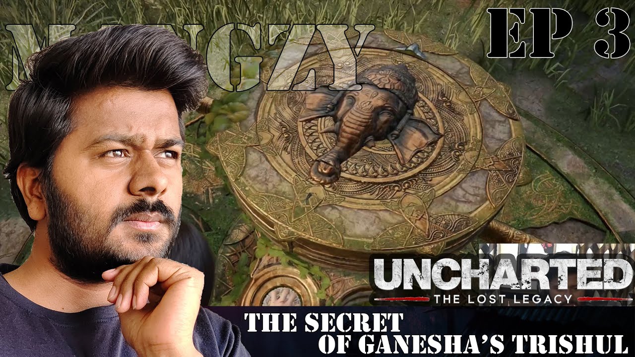 Uncharted Lost Legacy : EPISODE 3 || SECRET OF GANESHA'S TRISHUL