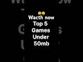 TOP 5 OFFLINE GAMES under 50MB | #ytshorts #top5