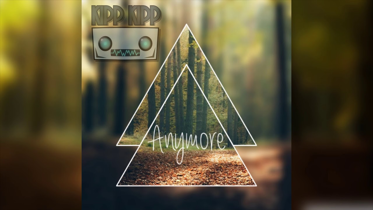 Kipp Kipp - Anymore