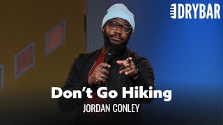This Is Why You Never Go Hiking Alone. Jordan Conley