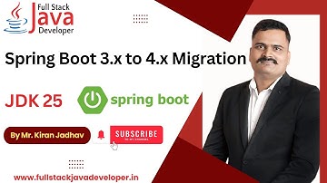 Spring Boot 3.x to 4.x Migration | JDK 25 | By Mr. Kiran Jadhav