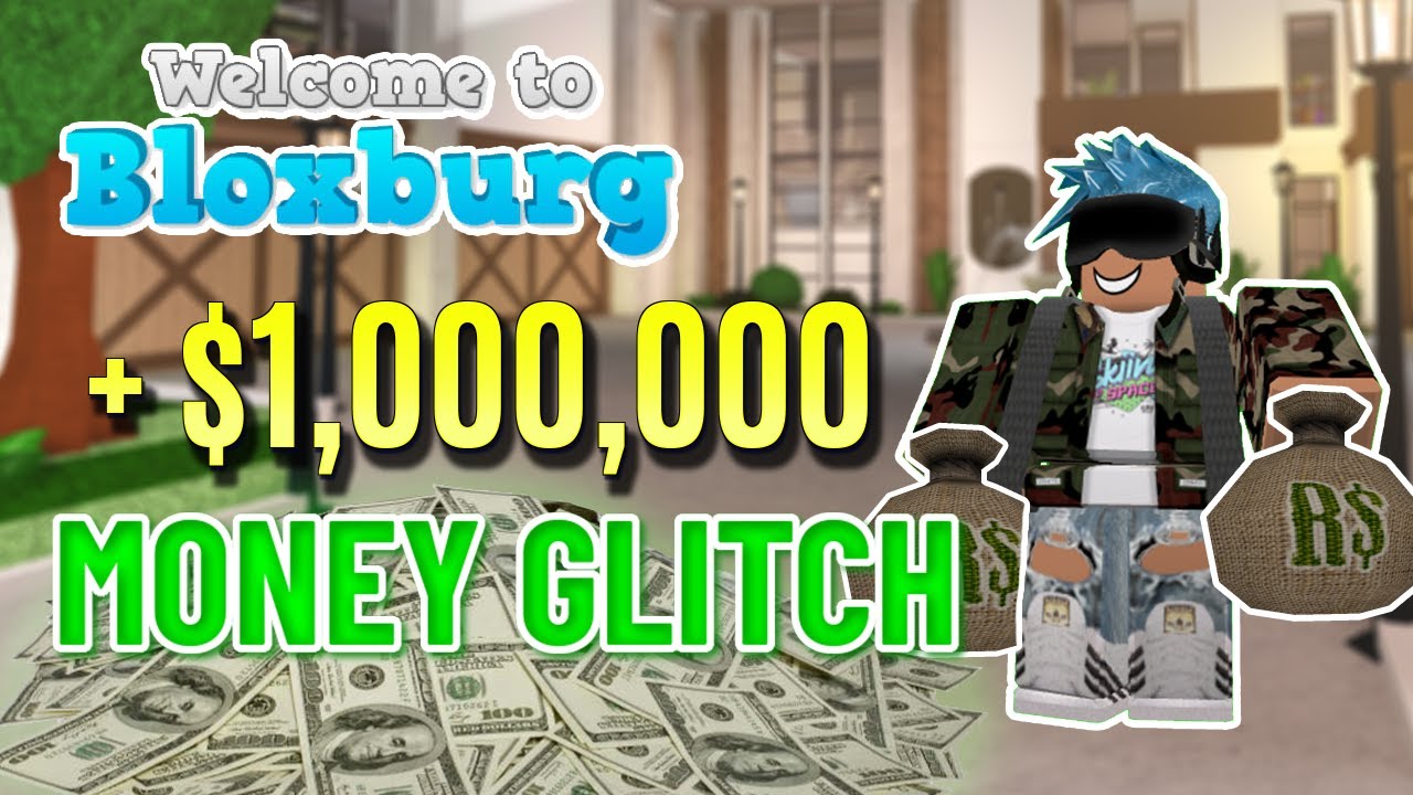 Bloxburg New Money Glitch Earn 1 000 000 May 2020 Youtube