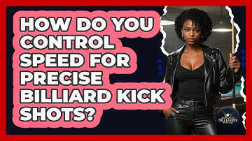 How Do You Control Speed For Precise Billiard Kick Shots? - Billiards Hustlers