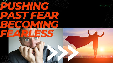 Overcoming Fear and Unlocking Your Full Potential | Fearless Living