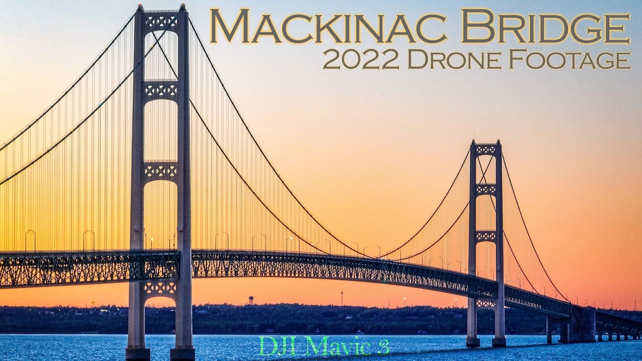 Mackinac Bridge Drone Flight 2022 DJI Mavic 3
