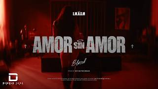 ❤️‍🩹 AMOR SIN AMOR | BLESSD ( E.M.H.D.M )