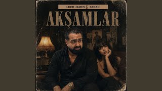 Akşamlar - İlker James & Faran