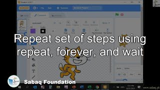 Repeat set of steps using repeat, forever, and wait, Computer Science Lecture | Sabaq.pk