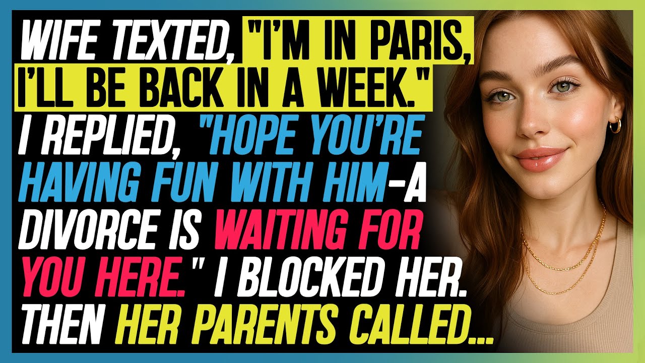 She Texted, “I’m In Paris, Don’t Wait For Me.” I Replied, “Don’t Worry—I Won’t. Divorce Is Waiting.”