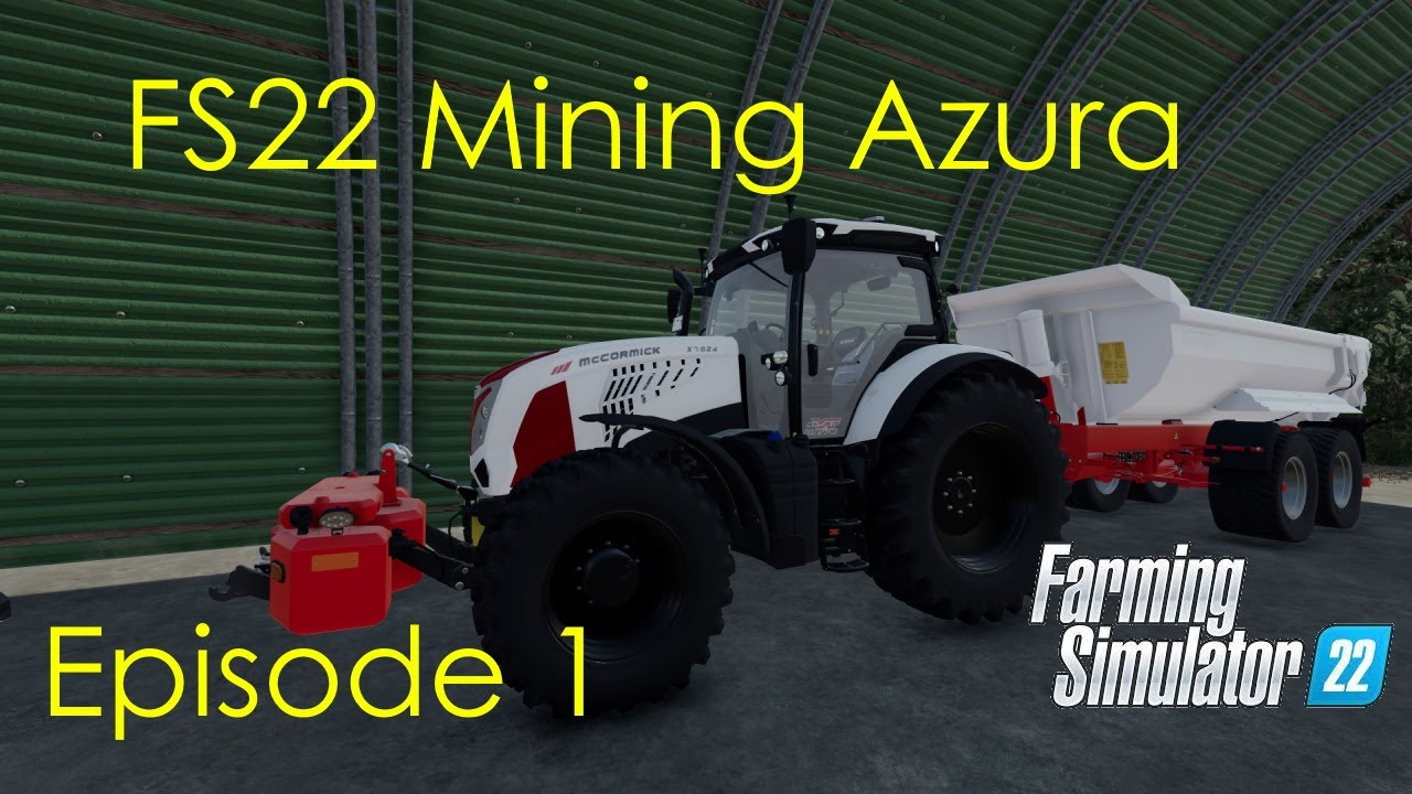 The Start of our first Hardcore Mine!!! -- FS22 Mining Azura!!! Episode ...