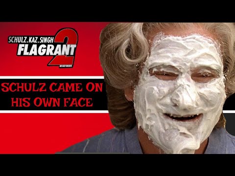 FLAGRANT 2 PATREON - SCHULZ CAME ON HIS OWN FACE