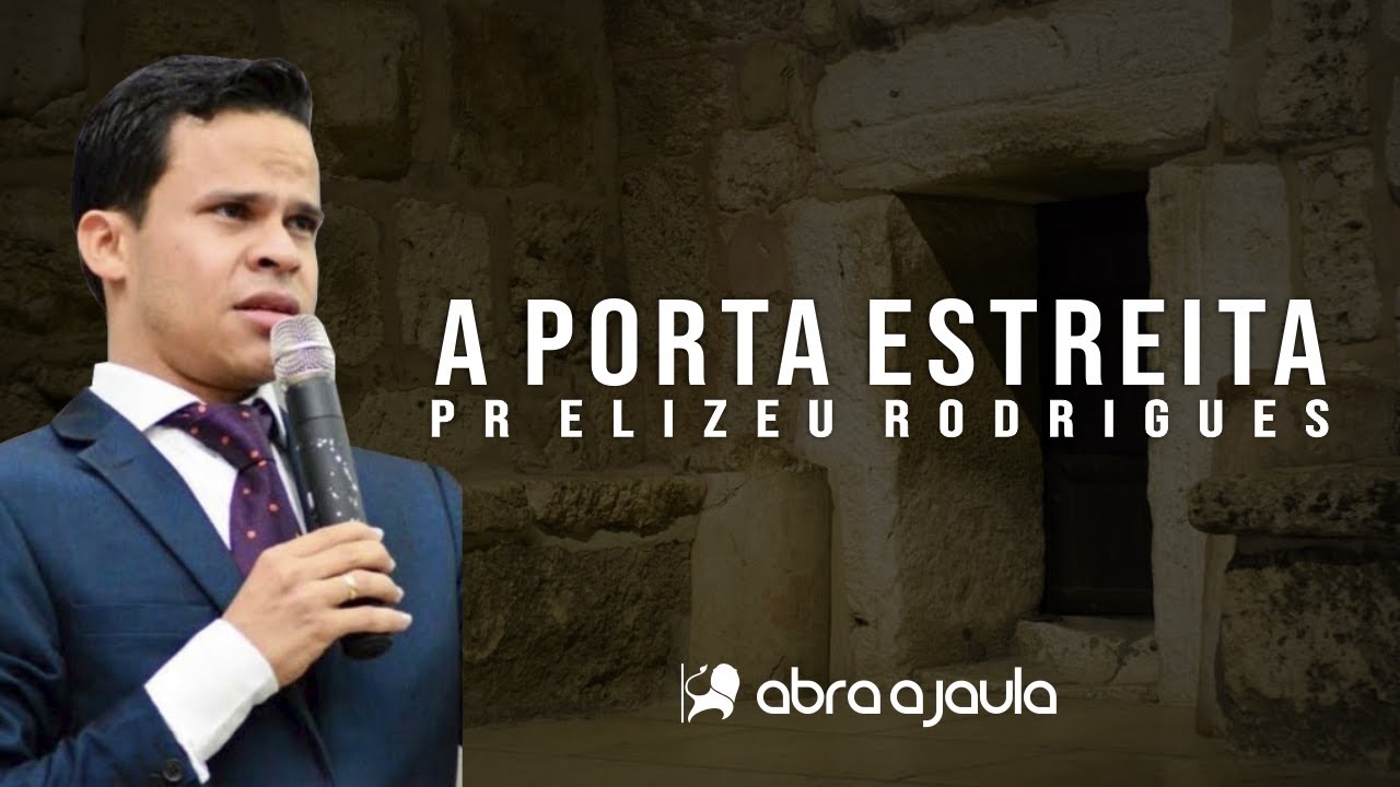 A porta é Estreita | Pr Elizeu Rodrigues