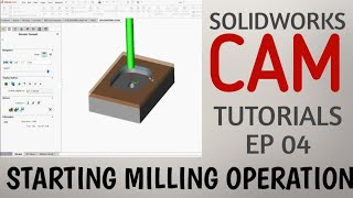 INTRODUCTION TO MILLING OPERATION IN SOLIDWORKS CAM | SOLIDWORKS CAM TUTORIALS EP 04
