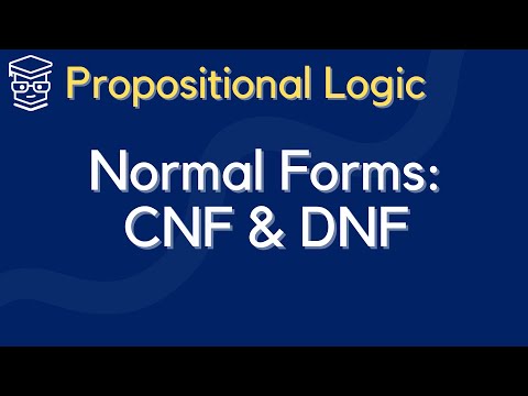 Conjunctive Normal Form (CNF) and Disjunctive Normal Form (DNF) - Logic