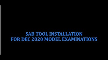 Short Guidelines For SAB TOOL Installation For Dec 2020 Online Final Exams.