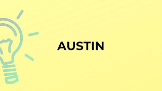 What is the meaning of the word AUSTIN?