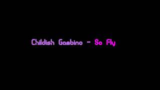 Childish Gambino - So Fly