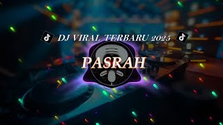 Download lagu DJ PASRAH VIRAL TIK TOK TERBARU 2025 FULL BASS 🎵DJ VIRAL TIKTOK TERBARU 2025-🎵