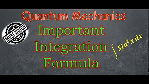 #5 Important Integration Formulas for solving problems| Quantum Mechanics| Quantum 100 series