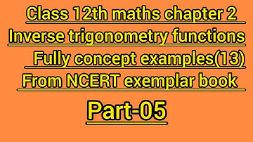 Examples of inverse trigonometry functions of class 12th from NCERT exemplar book(13) #mathswala