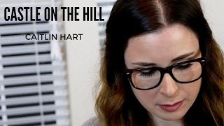 Watch Caitlin Hart Castle On The Hill video
