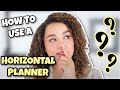 USING A PLANNER: How to use a HORIZONTAL Planner (Tips to try TODAY!)