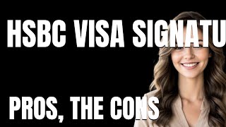 HSBC Visa Signature Credit Card Review App The Pros The Cons