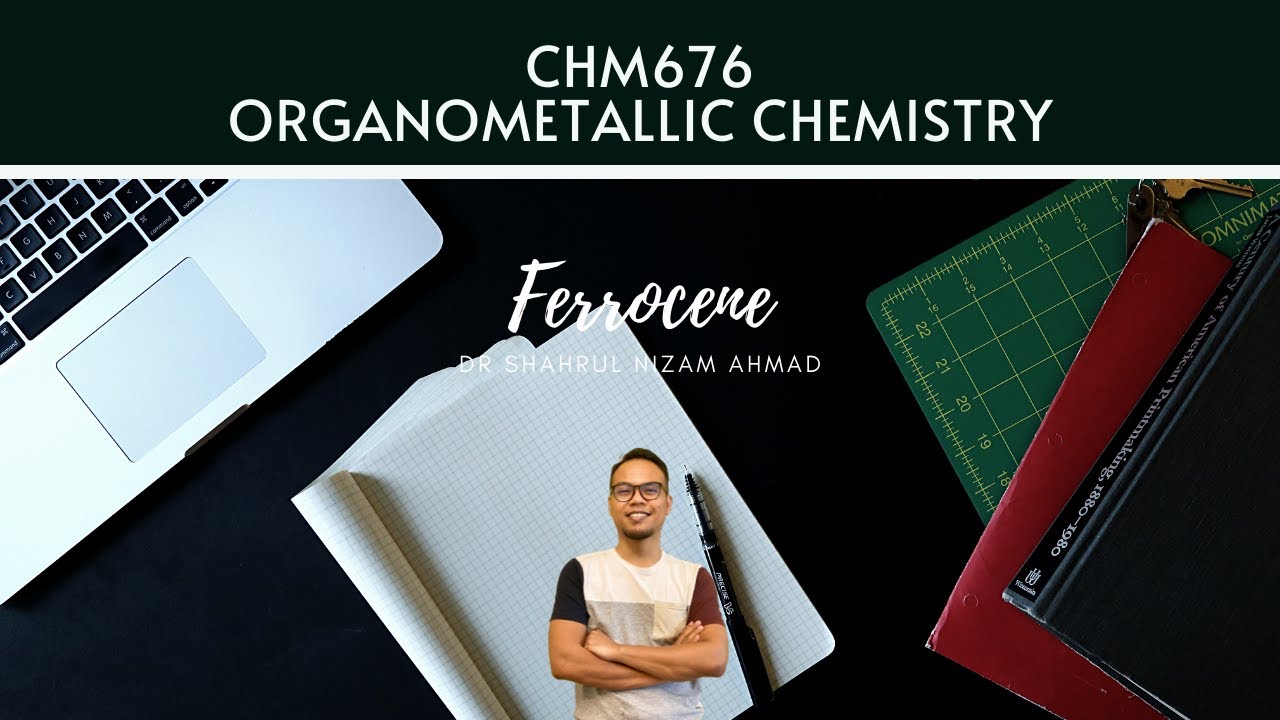 CHM676 - Organometallic Chemistry (Ferrocene)