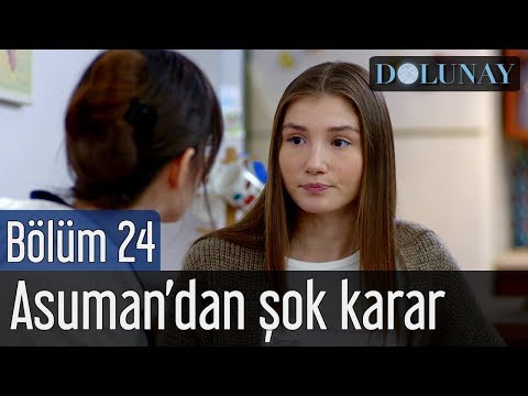 Dolunay 24. Bölüm - Asuman'dan Şok Karar