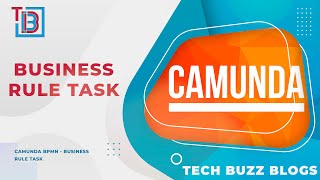 Camunda BPMN - Business Rule Task | TECH BUZZ BLOGS