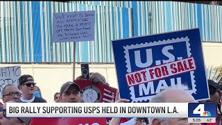 Postal workers, supporters rally for the USPS in downtown LA