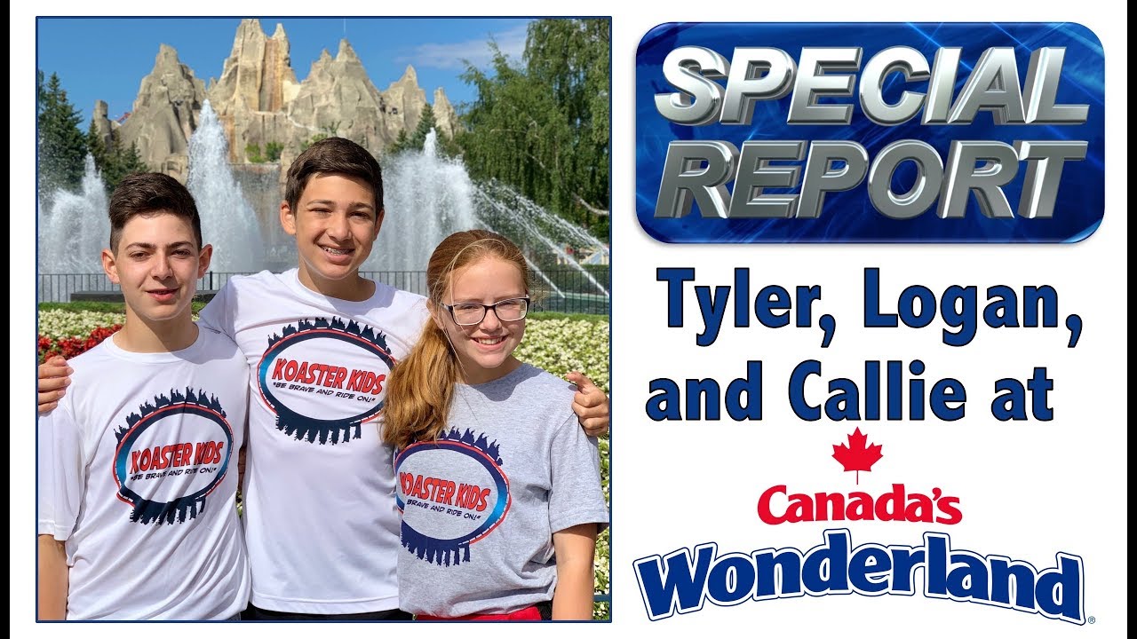 Special Report: Tyler, Logan, and Callie at Canada's Wonderland