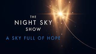 The Night Sky Show: A Sky Full Of Hope