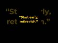 💰 Start early, retire rich! 🚀 Small investments today = big freedom tomorrow. #GrowNowWealth #shorts