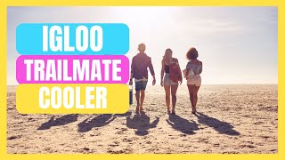 Top Features of the Best Wheeled Cooler: Igloo 52 Qt Trailmate