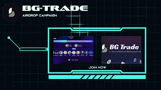 BGTRADE IS A AIRDROP COMMUNITY CAMPAIGN