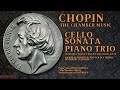 Capture de la vidéo Chopin - Cello Sonata In G Minor, Op. 65 / Piano Trio In G Minor, Op. 8 / The Chamber Music (Rf.rc.)