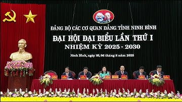 Phiên trù bị Đại hội đại biểu Đảng bộ các cơ quan Đảng tỉnh Ninh Bình lần thứ I,nhiệm kỳ 2025 - 2030