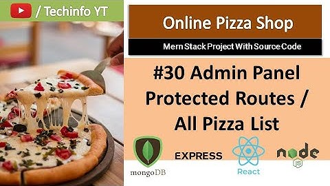 #30 Admin Panel Private Access and All Pizza List | Mern Project(Hindi/Urdu)