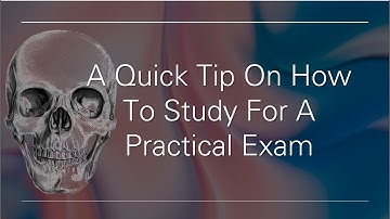 A Quick Tip on How To Study For A Practical Exam