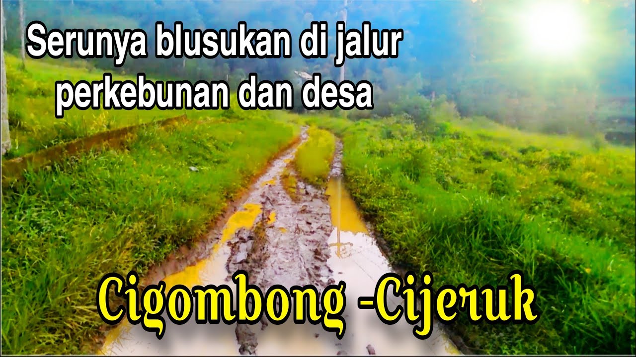 Explore pelosok desa Cigombong-Cijeruk,Bogor.