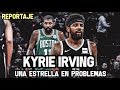 Kyrie Irving en problemas - ¿Ya no es necesario? | Reportaje NBA