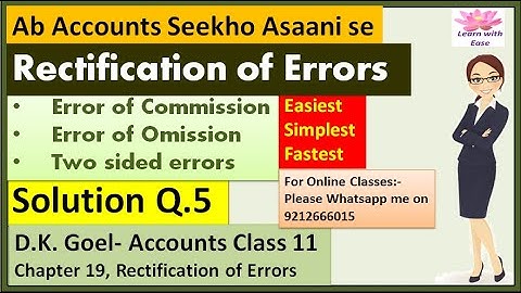 Rectification of Errors| Q5 Ch19| Class 11| Accounts| D k Goel Solutions| Ch 19 Q5| Learn with ease