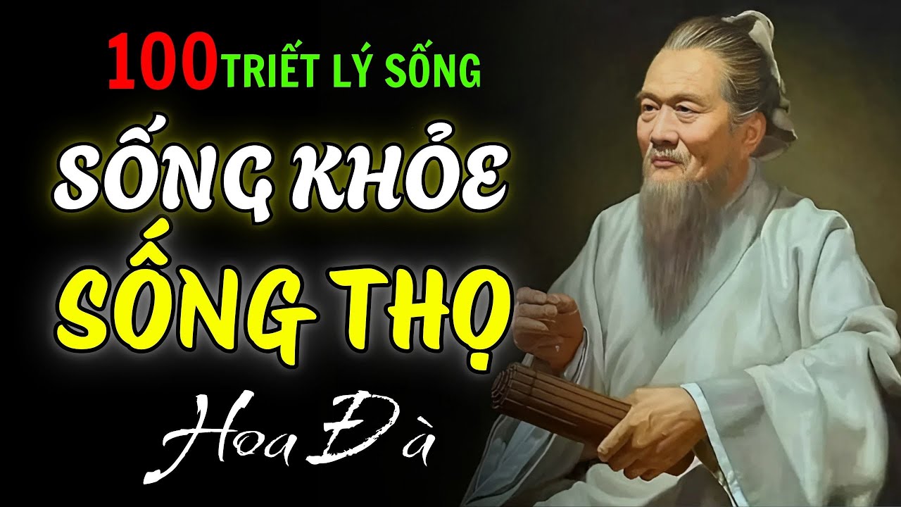100 Triết Lý SỐNG KHỎE, SỐNG THỌ Của HOA ĐÀ I Bí Quyết Sống Khỏe, Sống Thọ Mà Ai Cũng Cần Biết