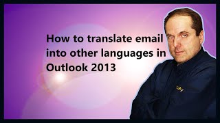 How to translate email into other languages in Outlook 2013