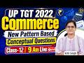 UP TGT Commerce 2022 | UP TGT Commerce New Pattern Based Practice Class-12 | Kirti Singh