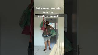 Fui Morar Sozinho Sem Ter Nenhum Móvel