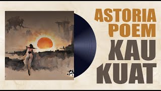 ASTORIA POEM - Kau Kuat (Official Lyric Video)