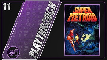 Super Metroid | Blind/Full Playthrough | Part 11/16