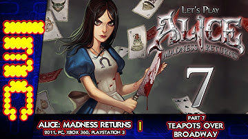 Teapots Over Broadway | Alice: Madness Returns - Part 7 (Let